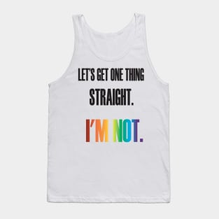 Lets get one thing straight Tank Top